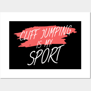 Cliff jumping is my sport Posters and Art